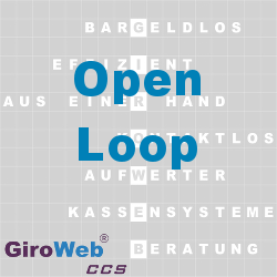 GiroWeb FAQ für Gemeinschaftsverpflegung (GV) & Catering: Was ist Open-Loop?